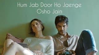 Osho Jain - Hum Jab Door Ho Jaenge (Official Video) | Indiea Records