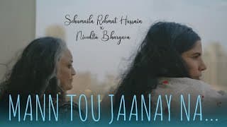 Schumaila Rehmat Hussain | Nivedita Bhargava | Mann Tou Jaanay Na I Official Music Video