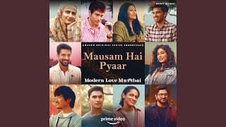 Mausam Hai Pyaar (From "Modern Love (Mumbai)")