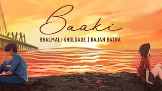 Baaki | Shalmali Kholgade & Rajan Batra | Lyric Video