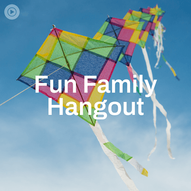 Fun Family Hangout